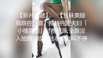  高品质探花  约操极品网红美女  揉搓骚穴爽的直扭腰 大屌怼入爆插 多个姿势换着操