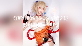 清纯少女演绎兄妹激情乱伦，被哥哥口爆一嘴