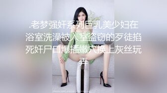  大奶子骚女技师~骑在身上乳推按摩，埋头抓屌一顿舔，扒开短裤，用屌一顿磨蹭