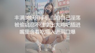 渣男暗拍小姐上门服务，躺床上等娘们伺候，小婊子有点韵味服务不错奶子很大口活很棒，压在身下爆草内射续