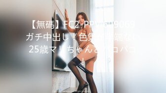 性感妩媚牛仔短裤浪女和长发披肩极品人妖暧昧亲热扣穴69相互舔JJ粗长屌插入暴力插菊花